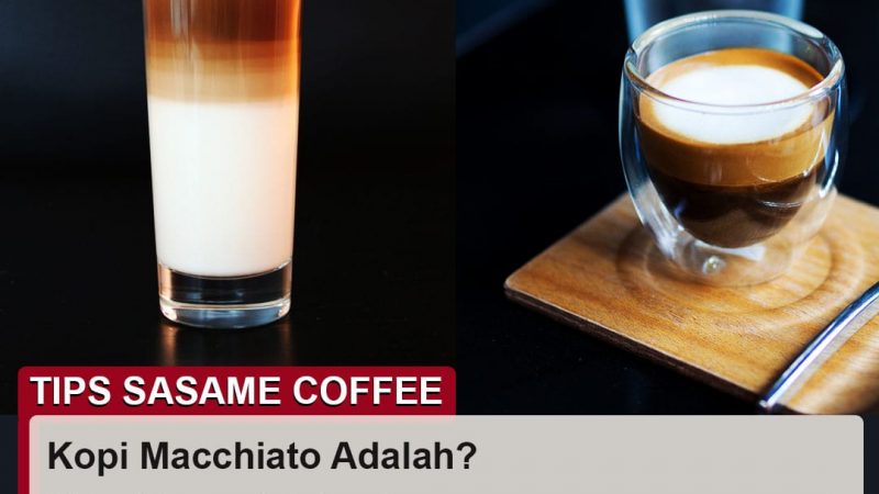 tips sasame coffee - macchiato adalah