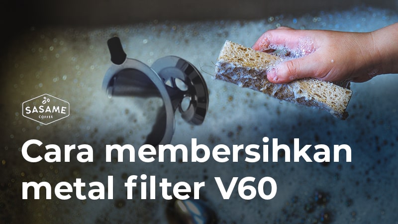 v60 - cara membersihkan metal filter v60